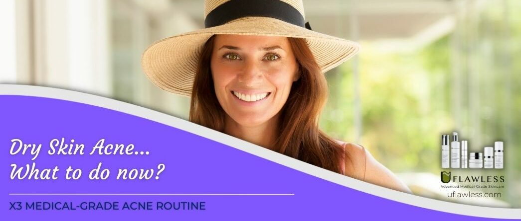 Dry Skin & Acne: The Challenge to Balance and Treat Both – UFlawless